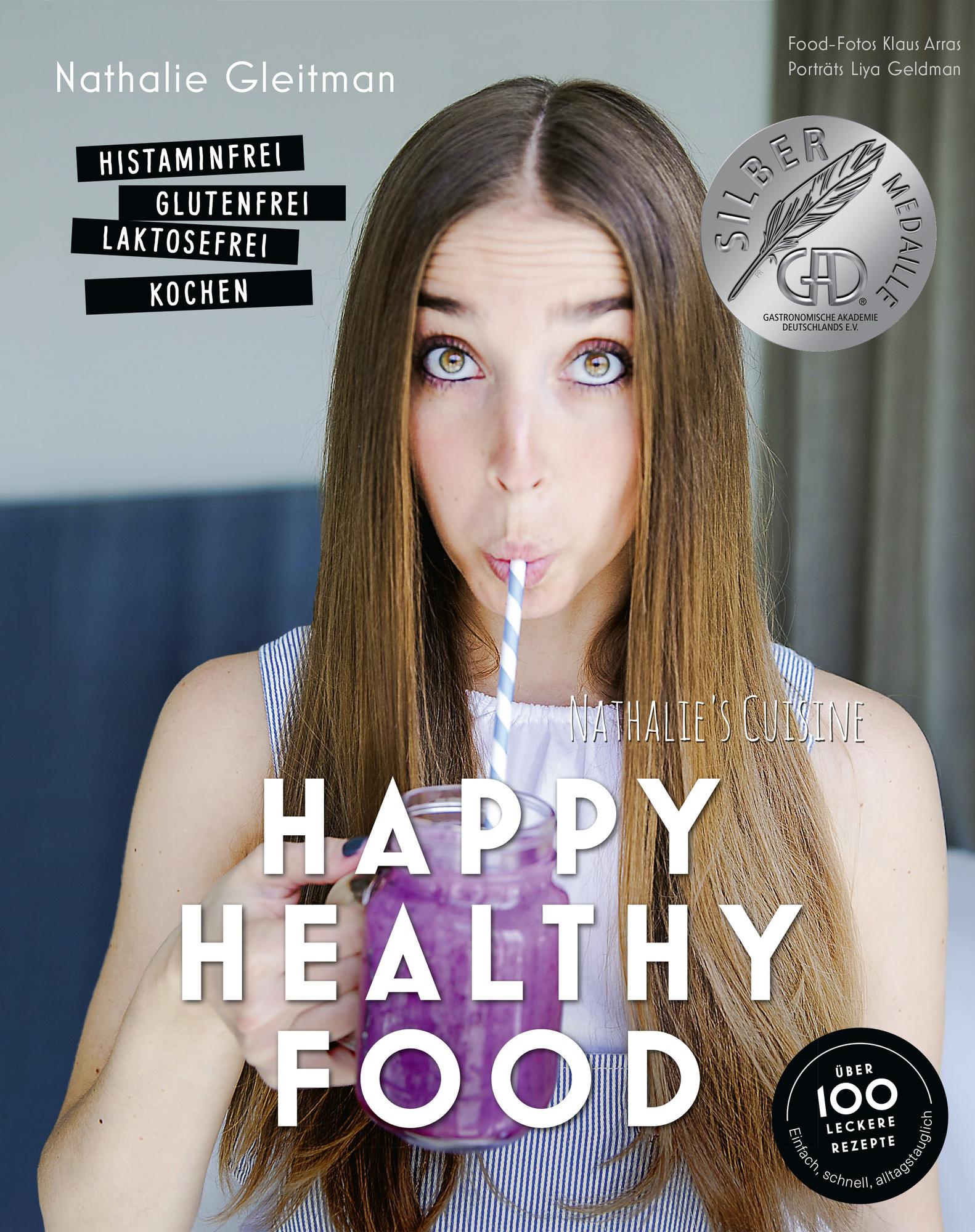 Happy Healthy Food – Histaminfrei, glutenfrei, laktosefrei kochen